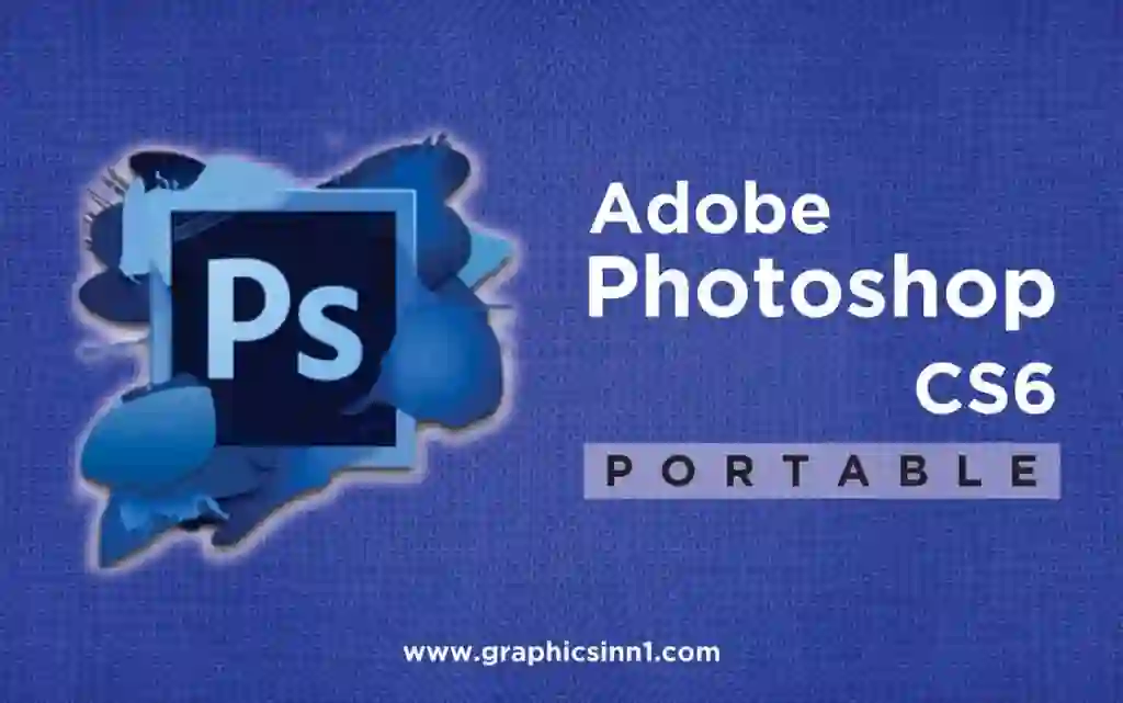 Adobe Photoshop CS6 Portable Free Download 1 Adobe Photoshop CS6 Portable Free Download